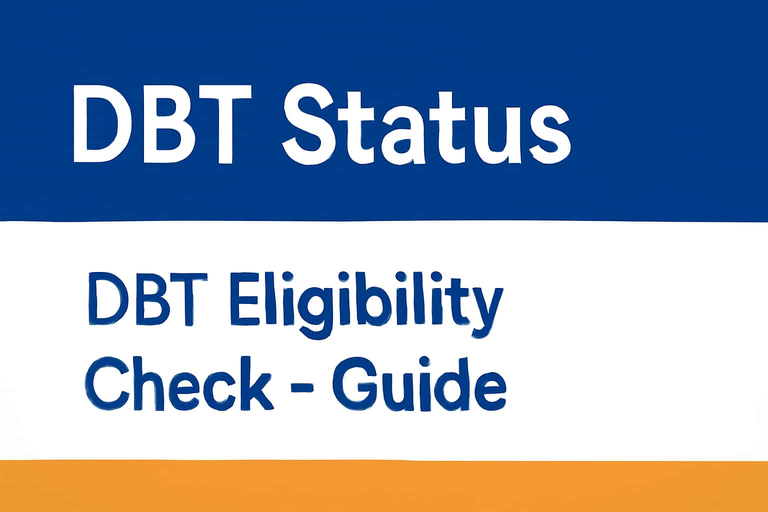 DBT Status DBT Eligibility Check - Guide