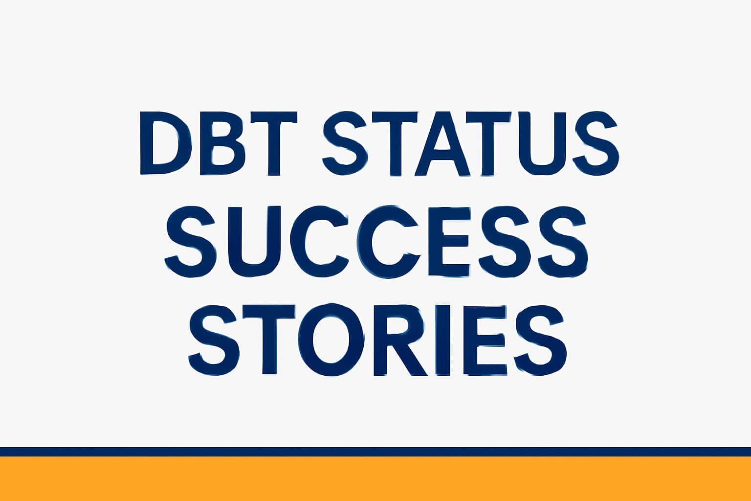 DBT Status Success Stories